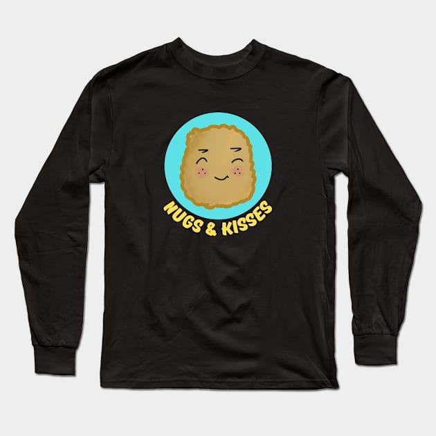 Nugs And Kisses | Nuggets Pun Long Sleeve T-Shirt by Allthingspunny